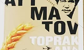 Toprak Ana Roman Özeti | Cengiz Aytmatov