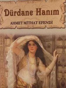 Dürdane Hanım Eser Özeti | Ahmet Mithat Efendi
