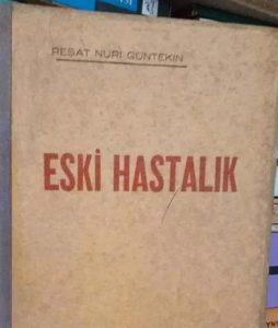 Eski Hastalık Reşat Nuri Güntekin