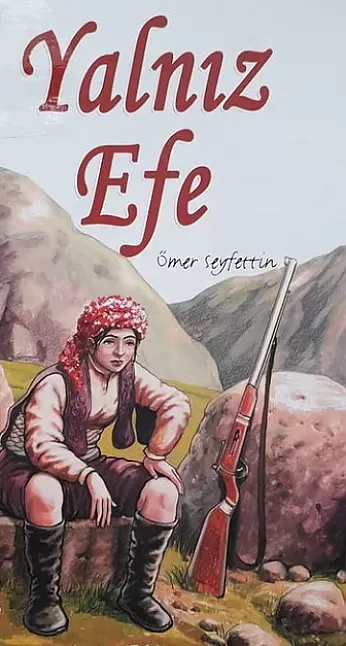 1626685088 Yalnız Efe Hikaye Özeti | Ömer Seyfettin