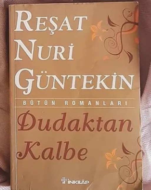 Dudaktan kalbe Reşat Nuri Güntekin
