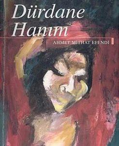 Dürdane Hanım Eser Özeti | Ahmet Mithat Efendi