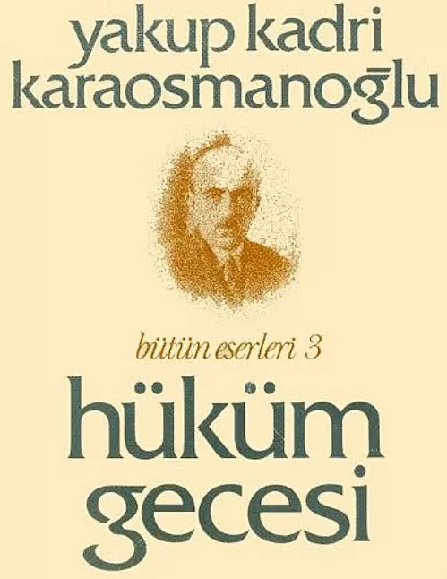 Hüküm Gecesi Roman Özeti | Yakup Kadri Karaosmanoğlu