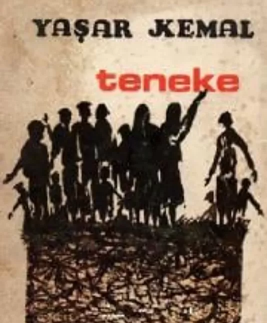 Teneke Roman Özeti | Yaşar Kemal
