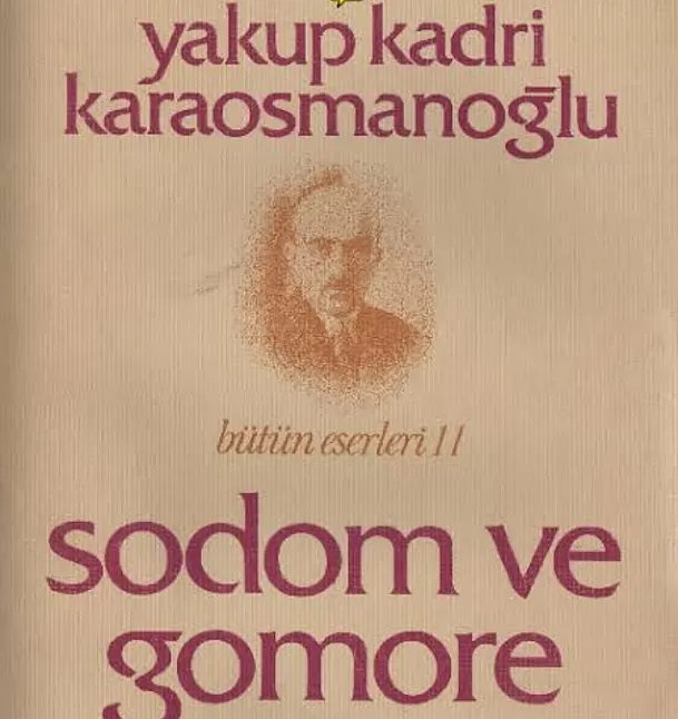 Sodom ve Gomore Eser Özeti | Yakup Kadri Karaosmanoğlu