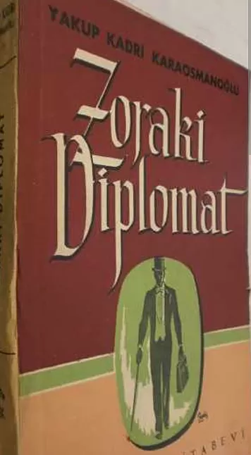 Zoraki Diplomat Eser Özeti | Yakup Kadri Karaosmanoğlu