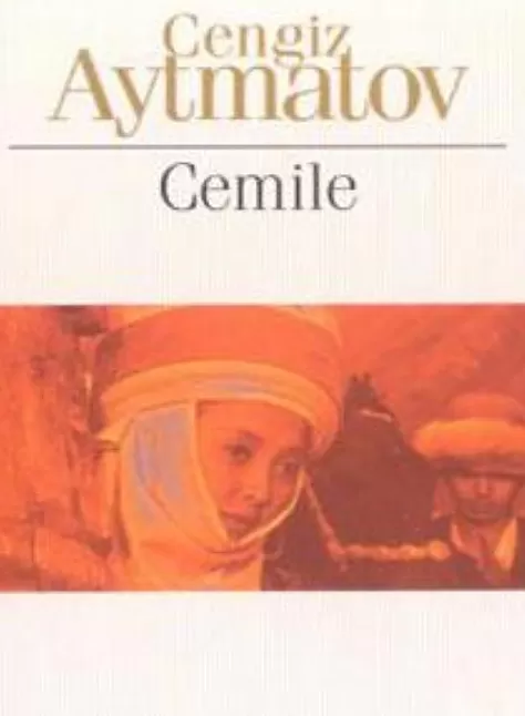 Cemile Eser Özeti | Cengiz Aytmatov