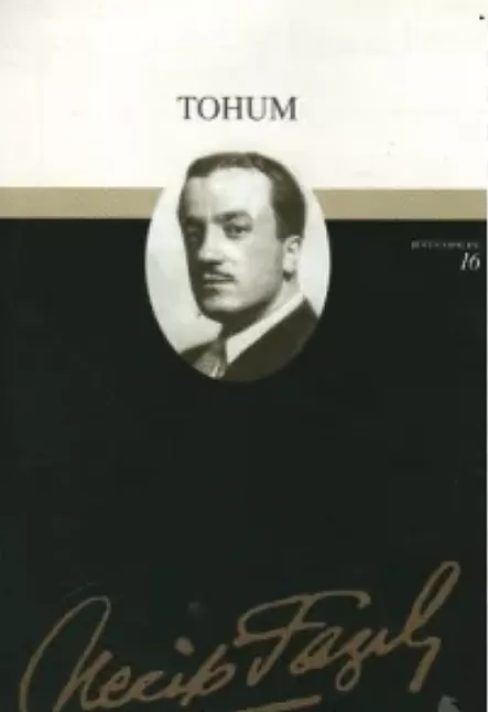 Tohum Tiyatro Özeti | Necip Fazıl Kısakürek