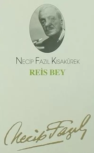 Reis Bey Tiyatro Özeti | Necip Fazıl Kısakürek