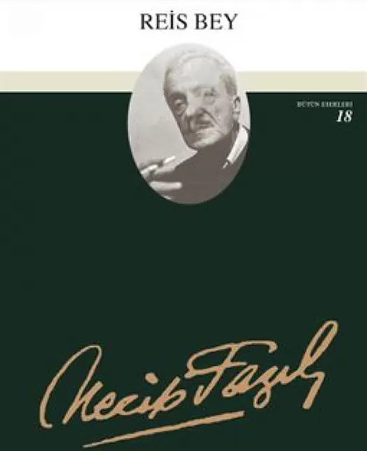 Reis Bey Tiyatro Özeti | Necip Fazıl Kısakürek