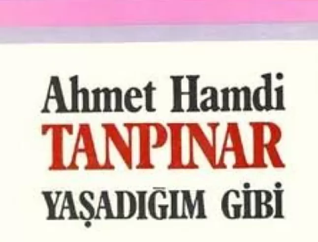 Yaşadığım Gibi Eser Özeti | Ahmet Hamdi Tanpınar