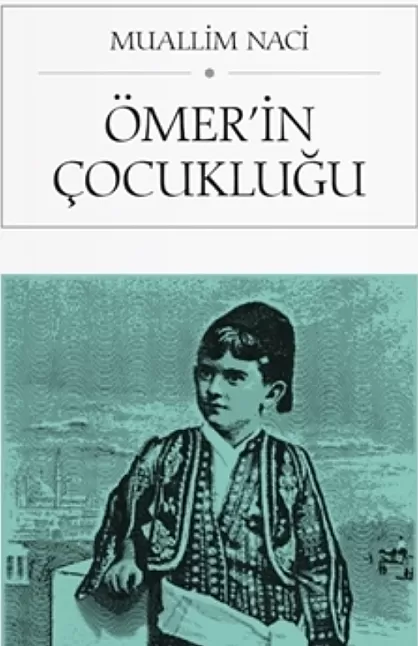 Ömer'in Çocukluğu Kitap Özeti | Muallim Naci