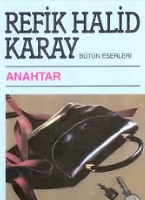 Anahtar Roman Özeti | Refik Halit Karay