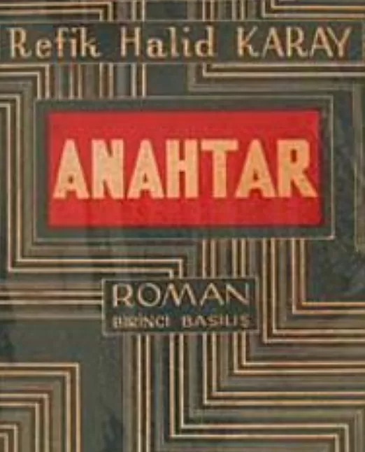 Anahtar Roman Özeti | Refik Halit Karay