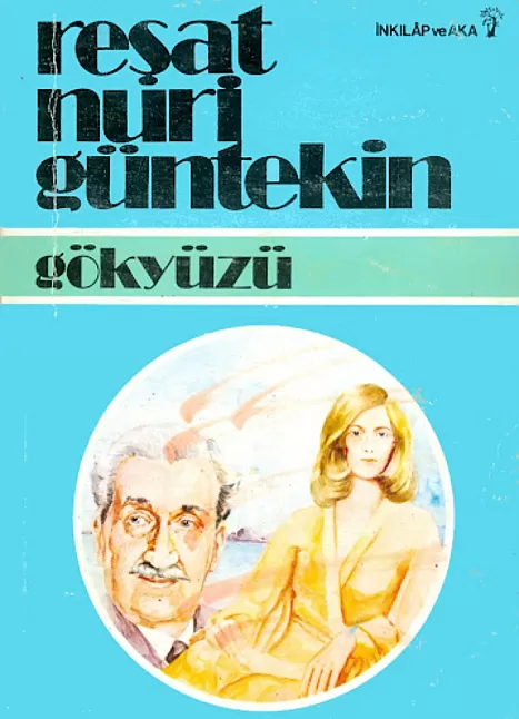 Gökyüzü Roman Özeti | Reşat Nuri Güntekin