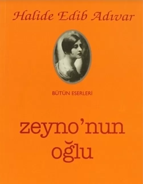 Zeyno'nun Oğlu Roman Özeti | Halide Edip Adıvar