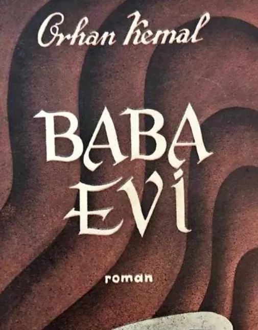 Baba Evi Roman Özeti | Orhan Kemal