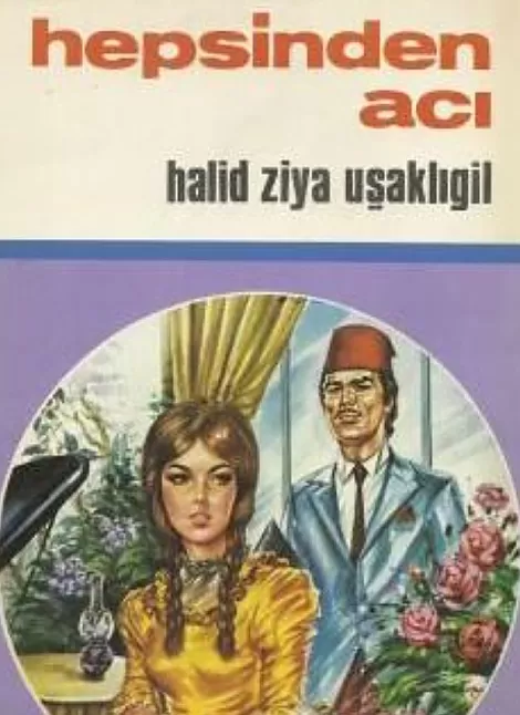 Hepsinden acı kitap özeti Halit Ziya Uşaklıgil
