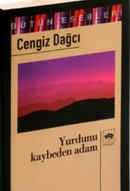 Yurdunu Kaybeden Adam Roman Özeti | Cengiz Dağcı