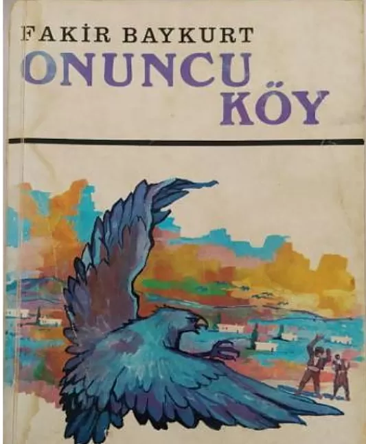 Onuncu Köy Roman Özeti | Fakir Baykurt