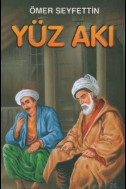 Yüz Akı Hikaye Özeti | Ömer Seyfettin