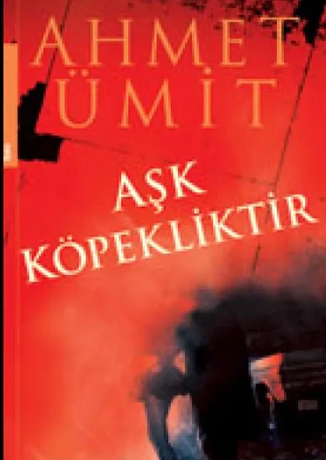 Aşk Köpekliktir Kitap Özeti | Ahmet Ümit 