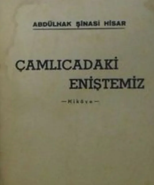 Çamlıca’daki Eniştemiz Eser  Özeti | Abdülhak Şinasi Hisar