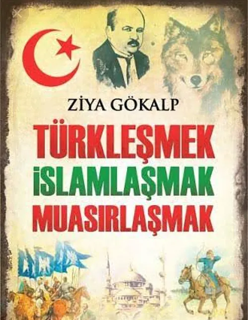 Türkleşmek, İslamlaşmak, Muasırlaşmak Kitap Özeti | Ziya Gökalp