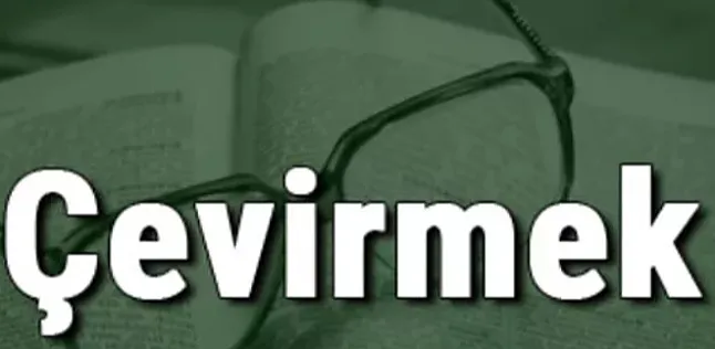 Rüyada Çevirmek Ne Anlama Gelir? Nasıl Yorumlanır?