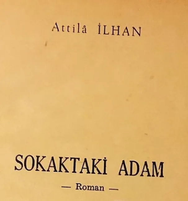 Sokaktaki Adam roman Özeti/ Atilla İlhan 