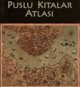 Puslu Kıtalar Atlası Roman Özeti / İhsan Oktay Anar 