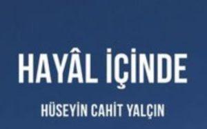 Hayal İçinde Roman Özeti / Hüseyin Cahit Yalçın