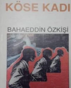 KÖSE KADI ÖZETİ / BAHAEDDİN ÖZKİŞİ