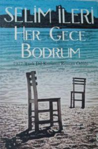 Her Gece Bodrum Roman Özeti/Selim İleri