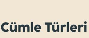 Cümle Türleri Konu Cümle Türleri nelerdir