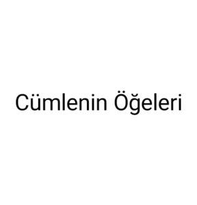Cümlenin Öğeleri