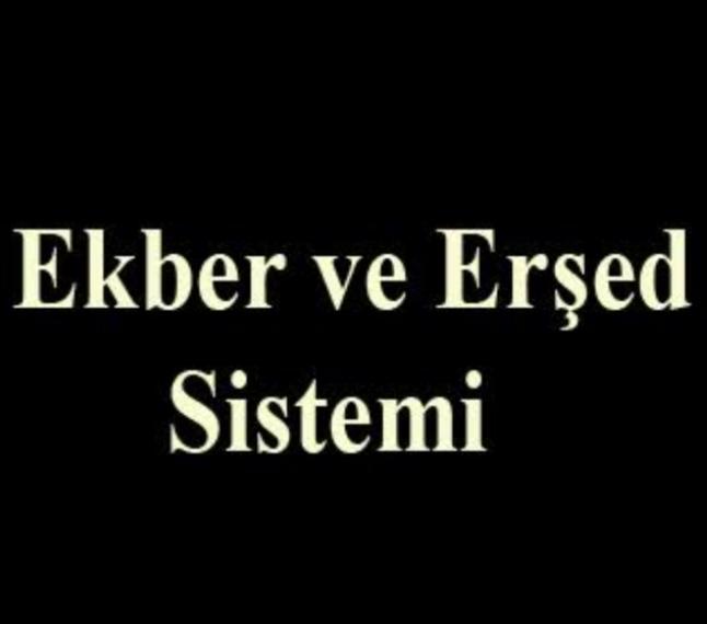 Ekber ve Erşed sistemi nedir?