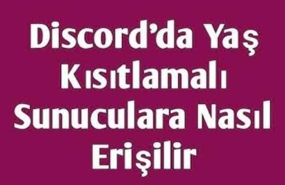 Discord'da Yaş Sınırlı Sunuculara Nasıl Katılabilirim?