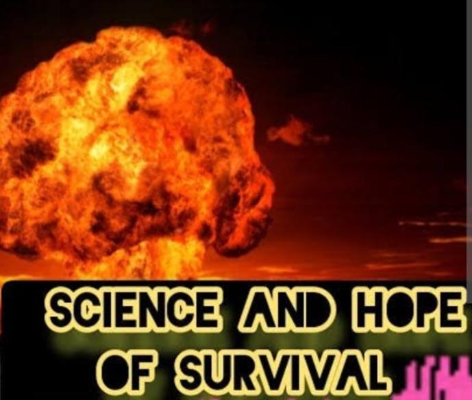 Science and Hope of Survival / Summary